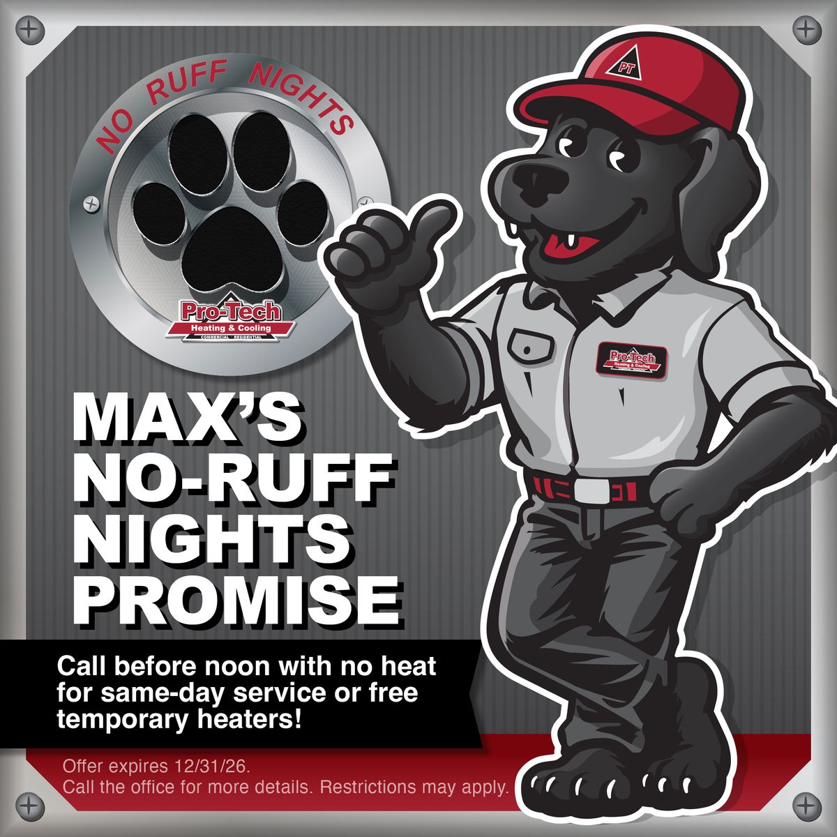 Max's No-Ruff Nights Promise — call before noon with no heat for same-day service or free temporary heaters. Offer expires 12/31/26.